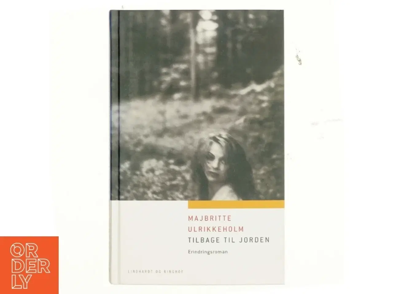 Billede 1 - Tilbage til jorden : erindringsroman af Majbritte Ulrikkeholm (Bog)