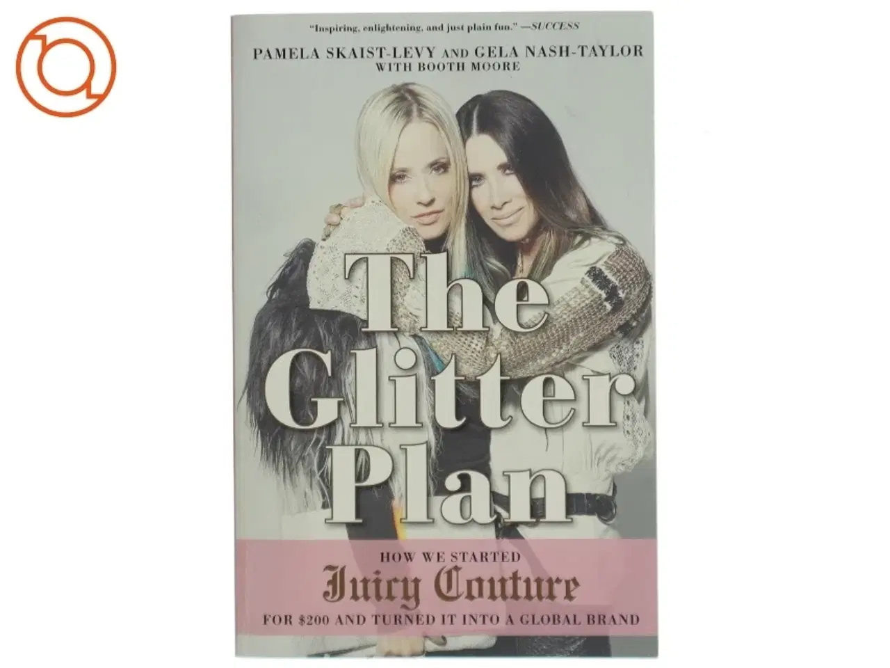 Billede 1 - The Glitter Plan af Pamela Skaist-Levy, Gela Nash-Taylor, Booth Moore (Bog)