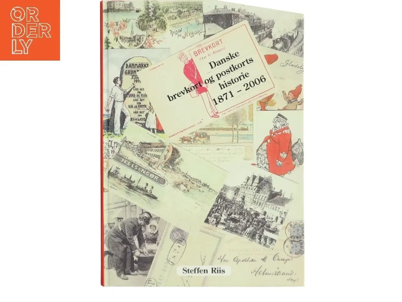 Billede 1 - Danske brevkort og postkorts historie 1871 - 2006 af Steffen Riis (Bog)