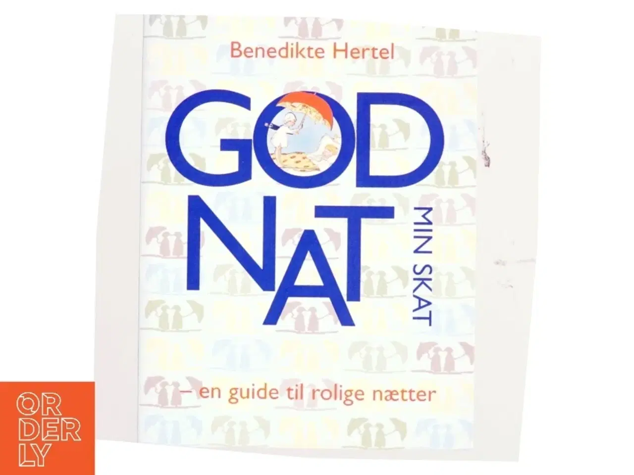 Billede 1 - Godnat min skat : en guide til rolige nætter af Benedikte Hertel (Bog)