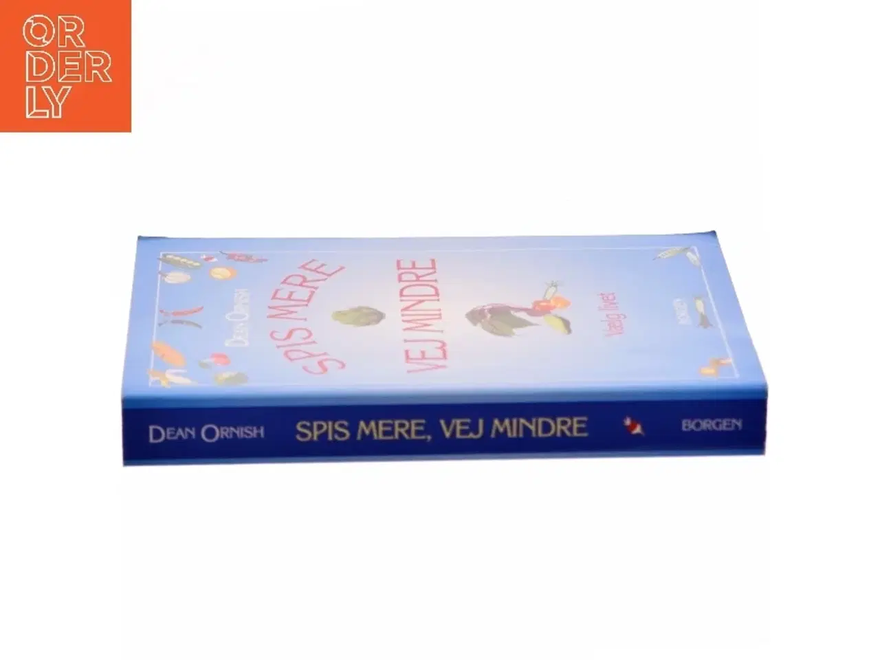 Billede 2 - Spis mere, vej mindre : vælg livet af Dean Ornish (Bog)