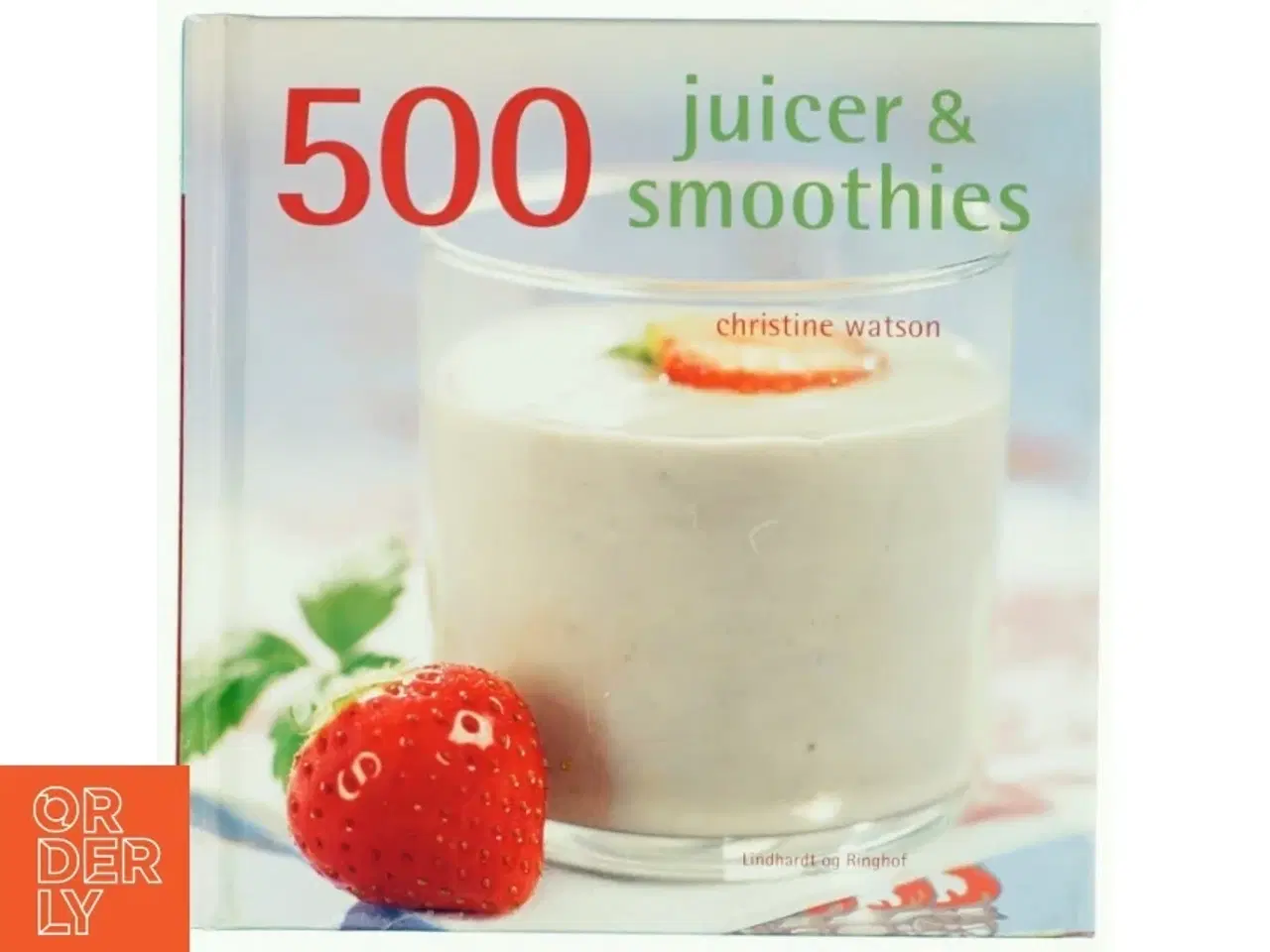 Billede 1 - 500 juicer & smoothies af Christine Watson (Bog)