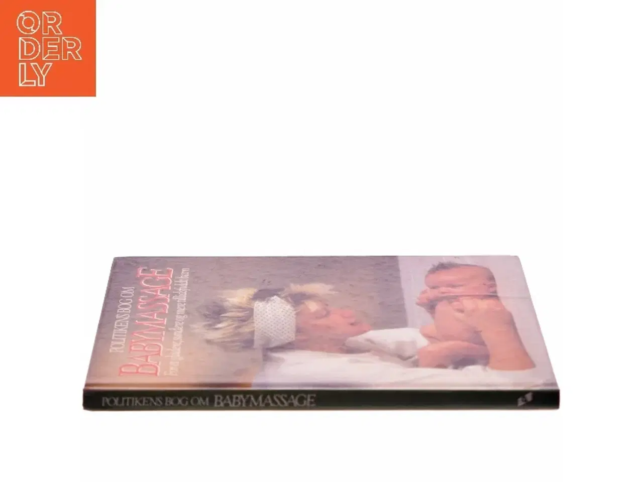 Billede 2 - Politikens bog om babymassage : for et gladere, sundere og mere tillidsfuldt barn af Peter Walker (Bog)