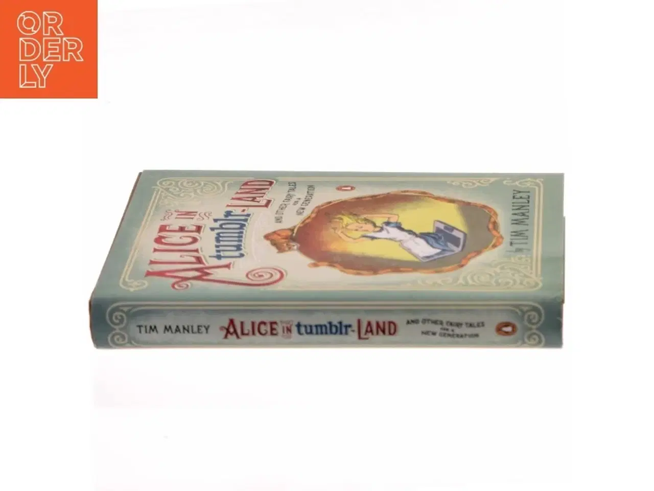 Billede 2 - Alice in tumblr-land : and other fairy tales for a new generation af Tim Manley (Bog)