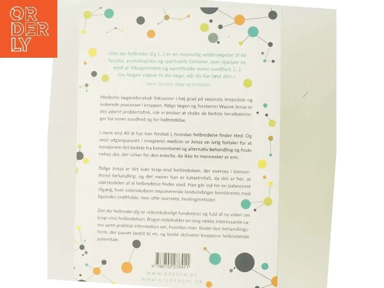 Billede 3 - Det der helbreder dig : aktiver din selvhelbredende kraft med det bedste fra konventionel og alternativ behandling af Wayne Jonas (Bog)