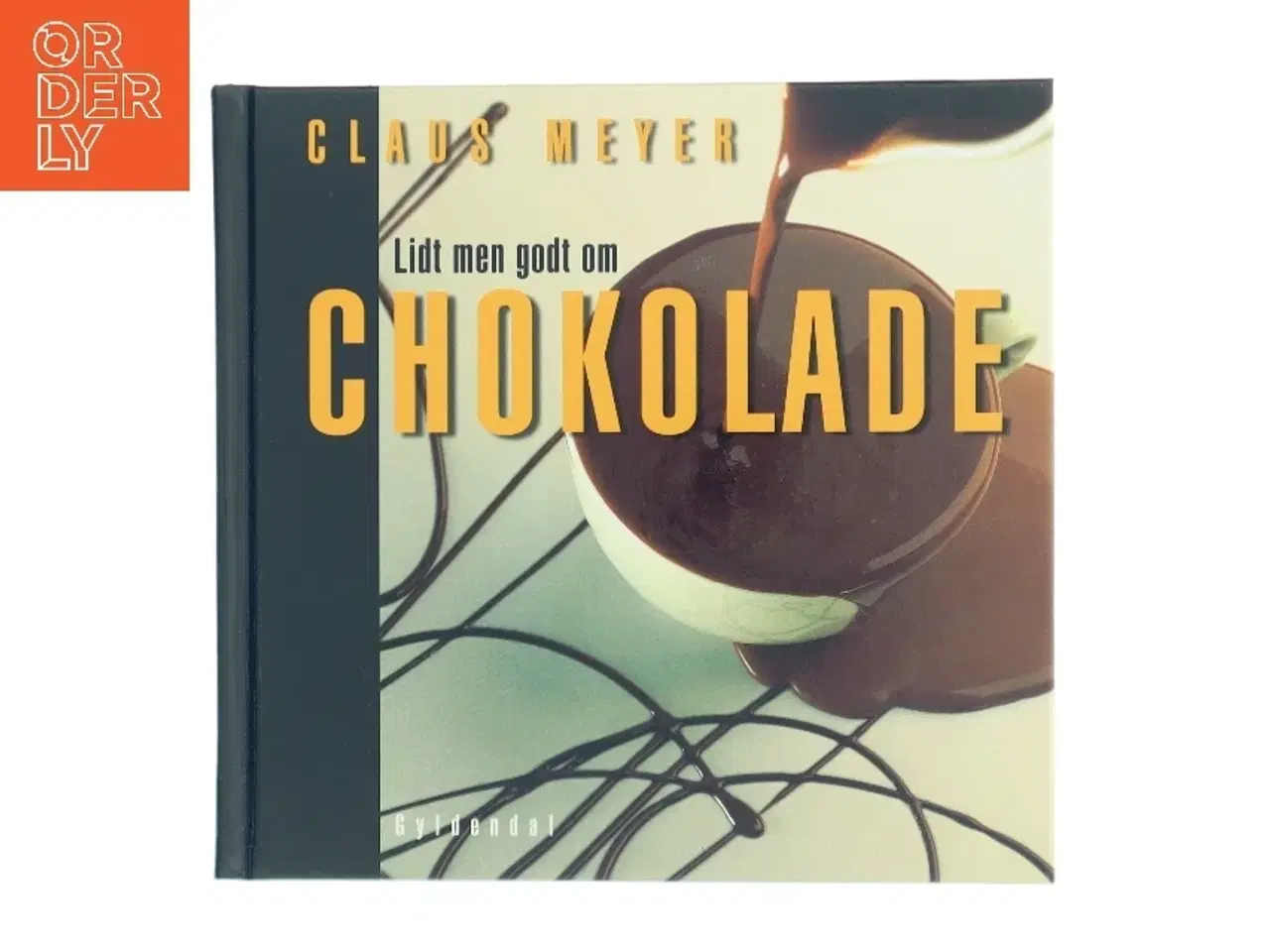 Billede 1 - Lidt men godt om chokolade af Claus Meyer (Bog)