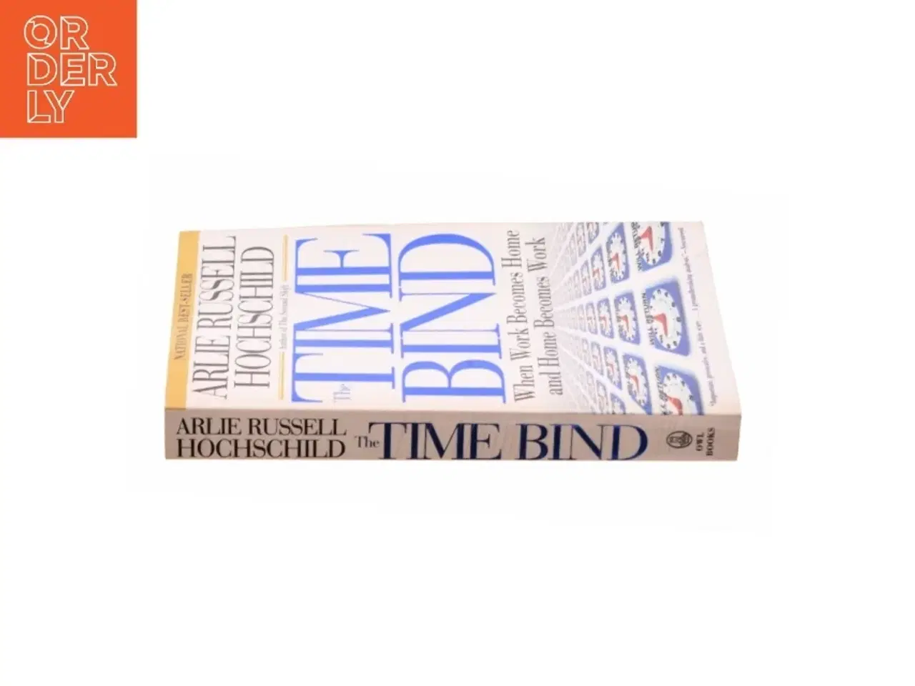 Billede 2 - The Time Bind : When Work Becomes Home and Home Becomes Work by Arlie Russell Hochschild af Hochschild, Arlie Russell / Ehrenreich, Barbara / Kay, Sha