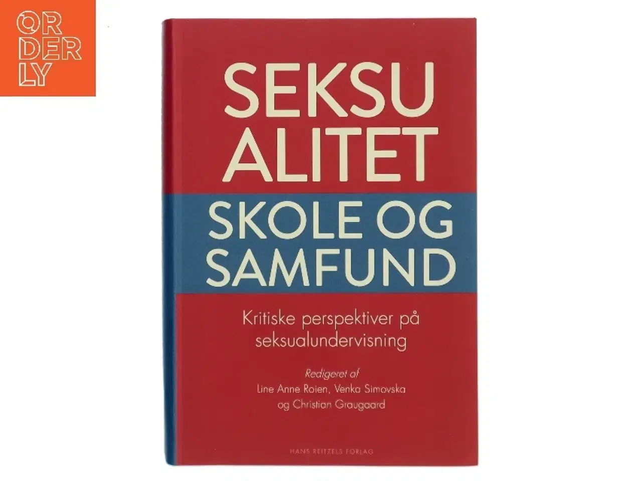Billede 1 - Seksualitet, skole og samfund : kritiske perspektiver på seksualundervisning (Bog)