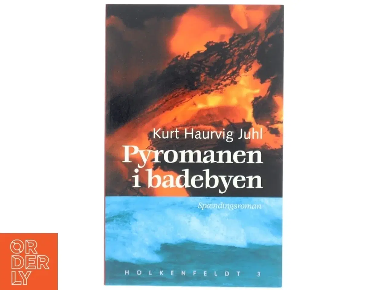 Billede 1 - Pyromanen i badebyen : roman af Kurt Haurvig Juhl (Bog)