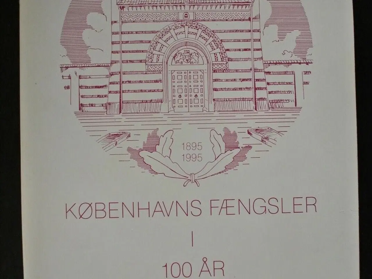 Billede 1 - københavns fængsler i 100 år 1895-1995, Af erik ca