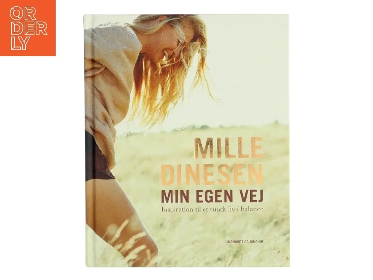 Billede 1 - Min egen vej : inspiration til et sundt liv i balance af Mille Dinesen (Bog)