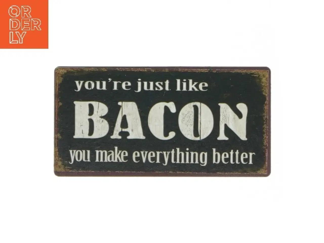Billede 1 - Skilt med Bacon-citat fra LaFinesse (str. 10x5 cm)