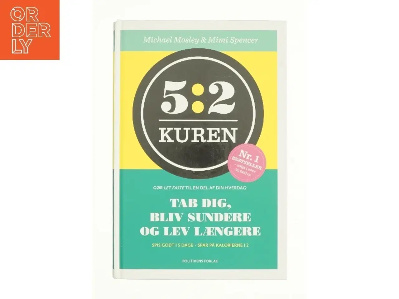 Billede 1 - 5:2 Kuren - Tab dig, bliv sundere og lev længere af Michael Mosley og Mimi Spencer