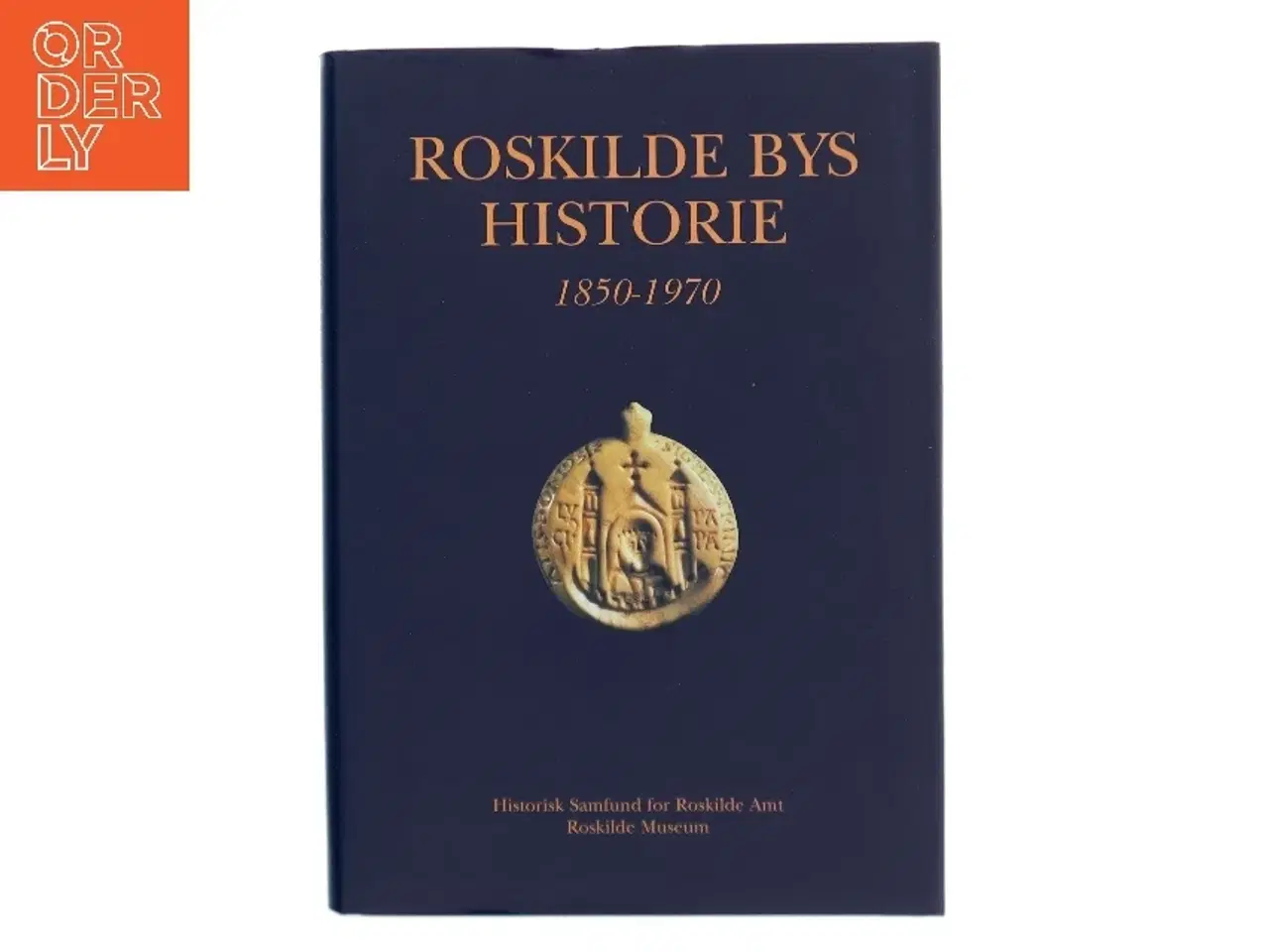 Billede 1 - Roskilde Bys Historie 1850-1970 af <Bogens forfattere< (Bog)