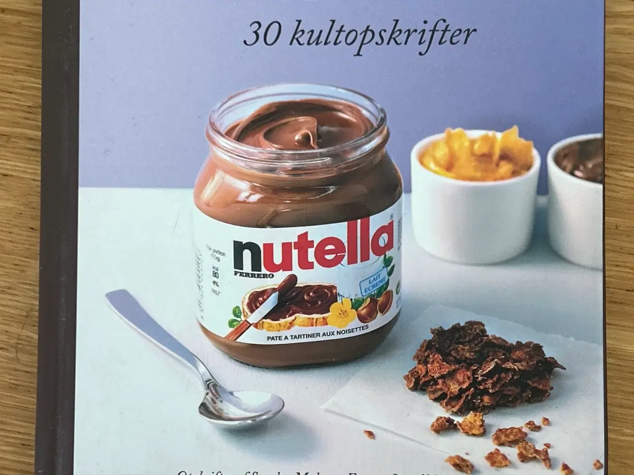 Billede 1 - Den lille bog om Nutella. 30 kultopskrifter.