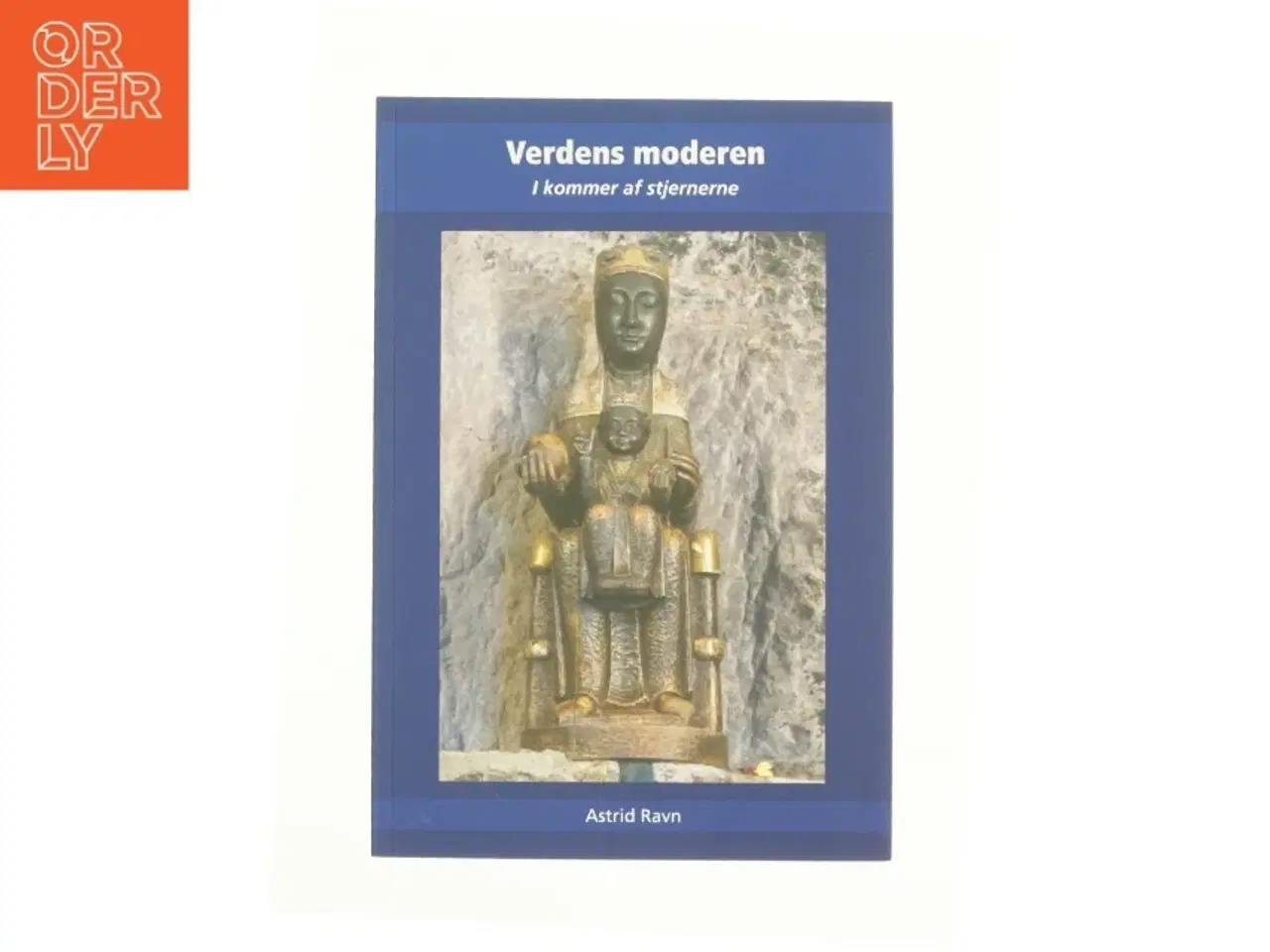Billede 1 - Verdens moderen af Astrid Ravn, Verdens Moderen (ånd) (Bog)