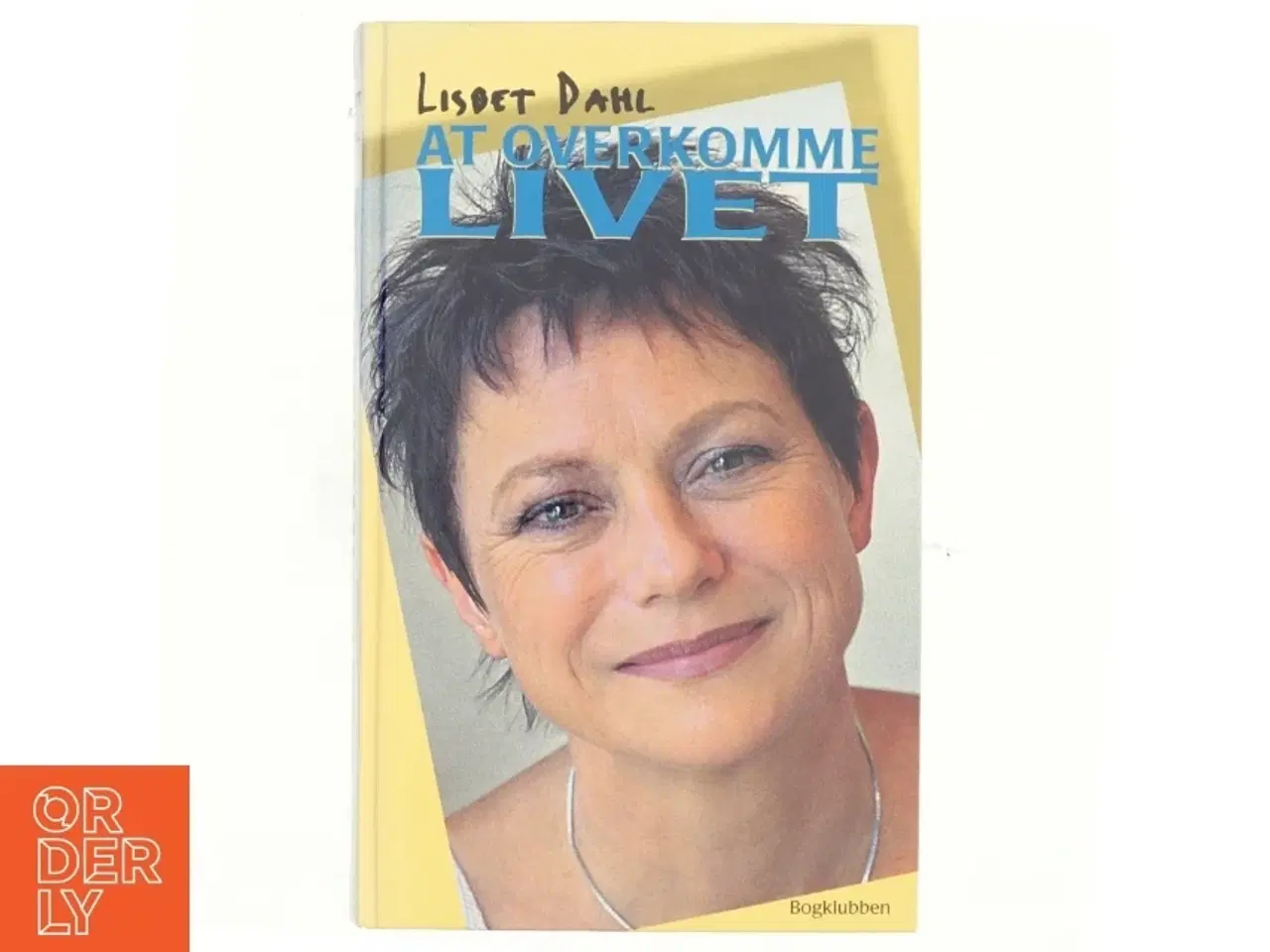 Billede 1 - Lisbet Dahl, at overkomme livet