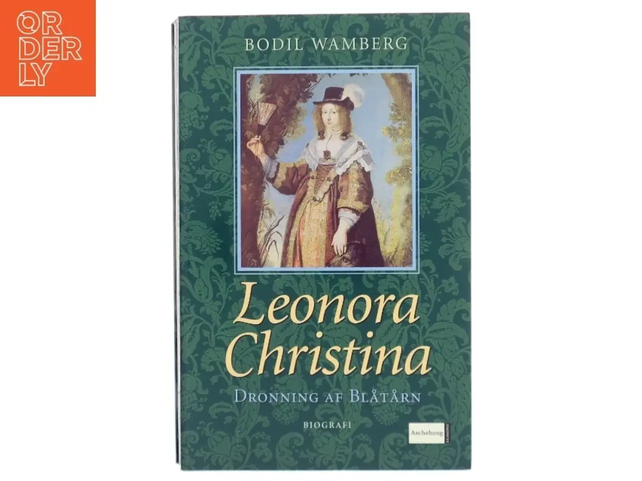 Billede 1 - Leonora Christina : dronning af Blåtårn af Bodil Wamberg (Bog)