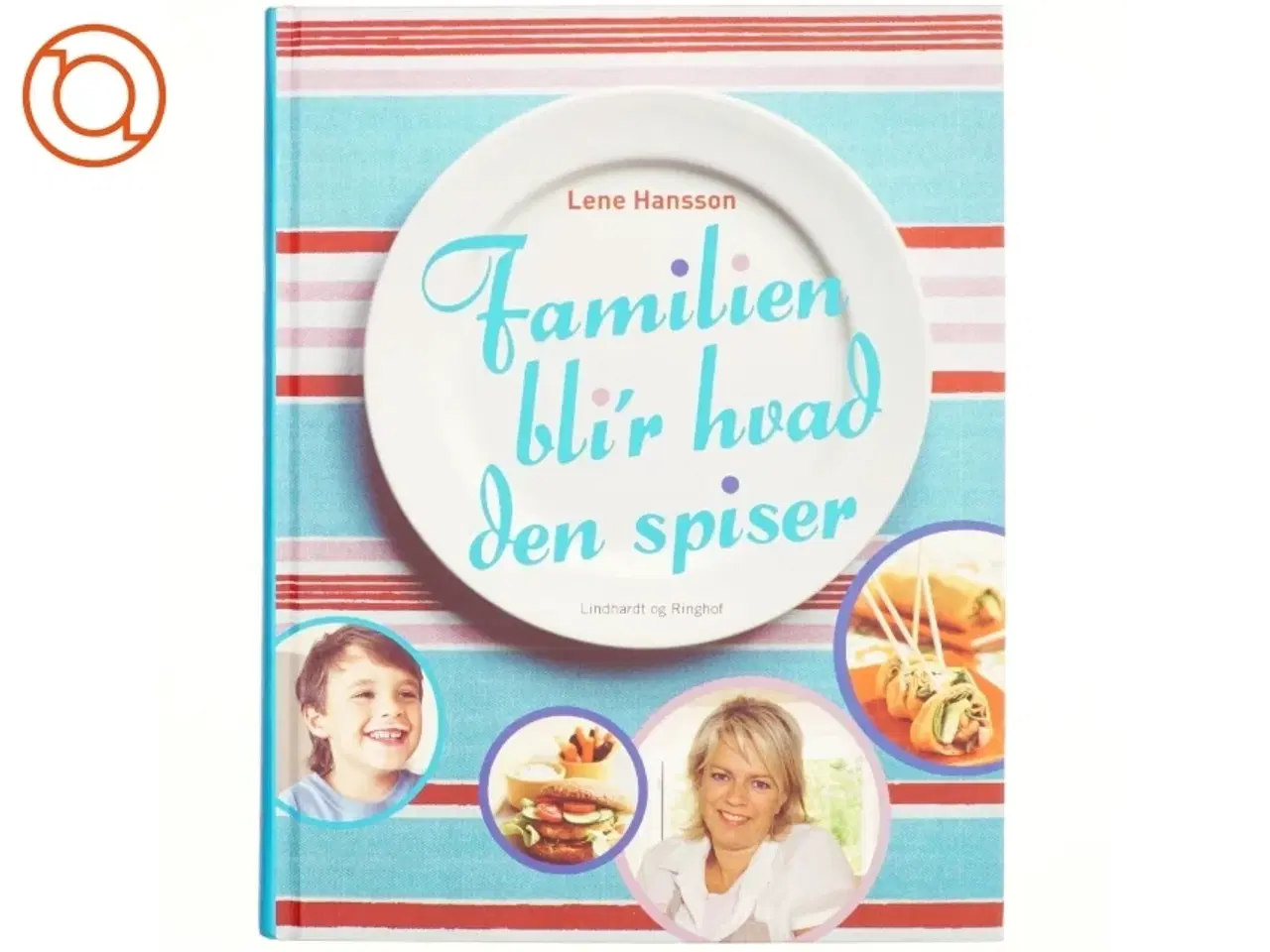 Billede 1 - Familien bli&#39;r hvad den spiser af Lene Hansson (Bog)