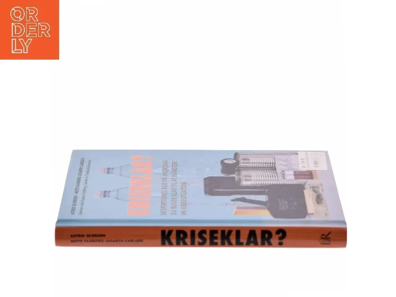 Billede 2 - Kriseklar? : eksperternes bud på hvordan du bliver klar til at håndtere en krisesituation af Astrid Sejersen (Bog)