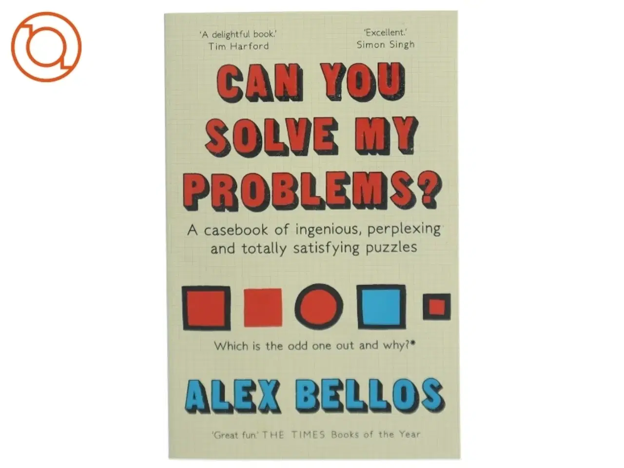 Billede 1 - Can You Solve My Problems? af Alex Bellos (Bog)