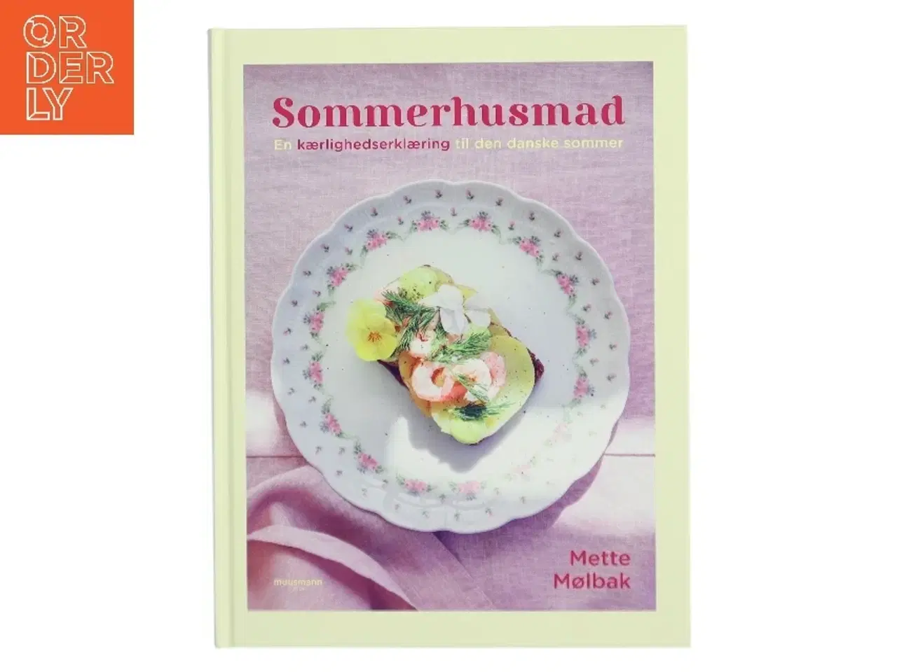 Billede 1 - Sommerhusmad : en kærlighedserklæring til den danske sommer af Mette Mølbak (Bog)