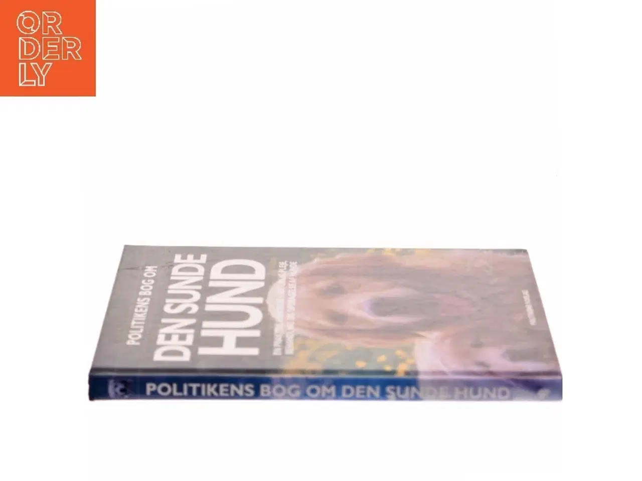 Billede 2 - Politikens bog om den sunde hund : en praktisk håndbog i naturlig pleje, behandling og opdragelse af hunde af Bruce Fogle (Bog)