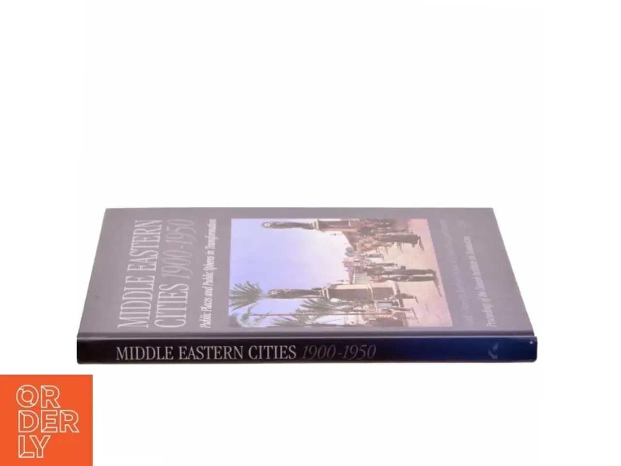 Billede 2 - Middle Eastern Cities, 1900-1950 af Hans Chr. Korsholm Nielsen, Jakob Skovgaard-Petersen (Bog)