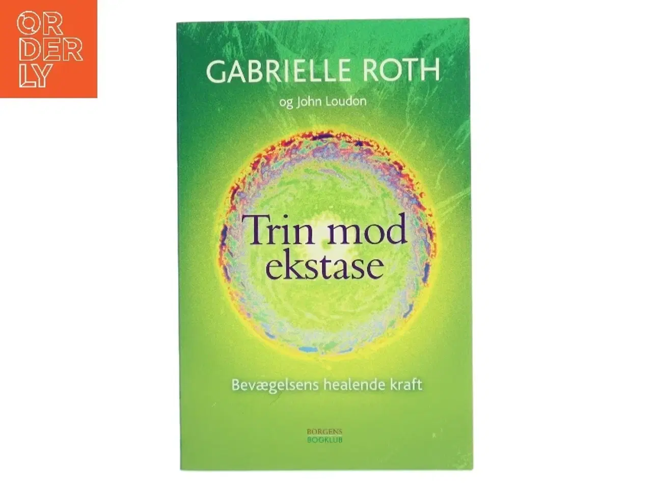 Billede 1 - Trin mod ekstase : bevægelsens healende kraft (Bog)