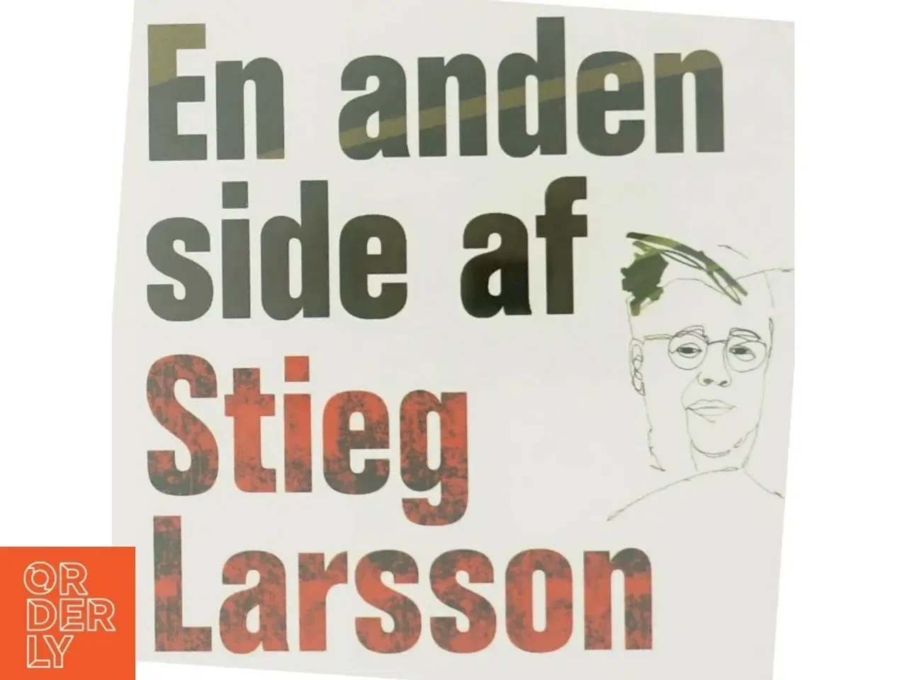 Billede 6 - En anden side af Stieg Larsson : artikler og andre tekster af Stieg Larsson (Bog)