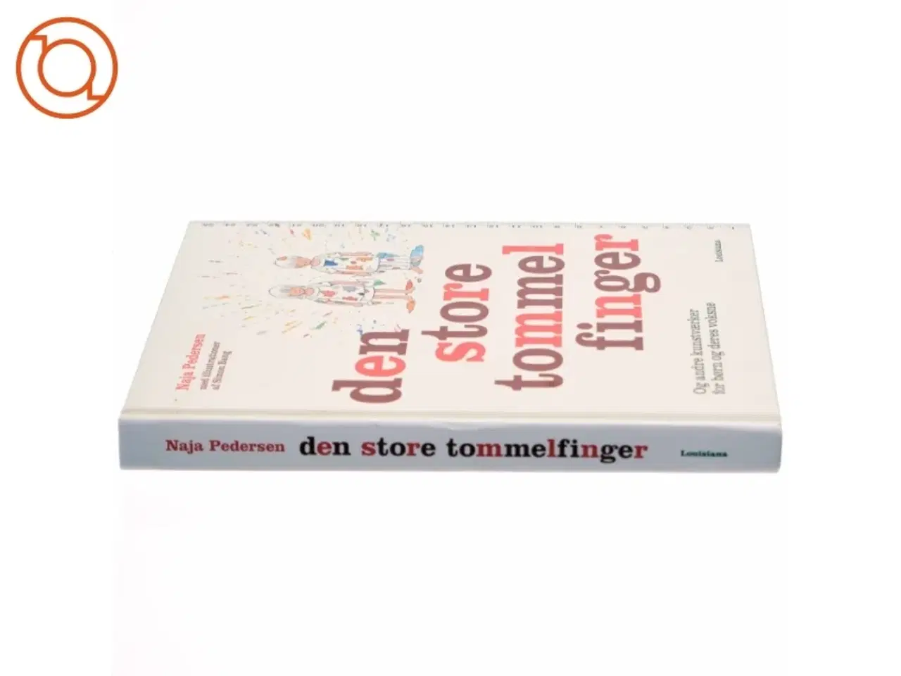 Billede 2 - Den store tommelfinger - og andre kunstværker for børn og deres voksne af Naja Pedersen (Bog)