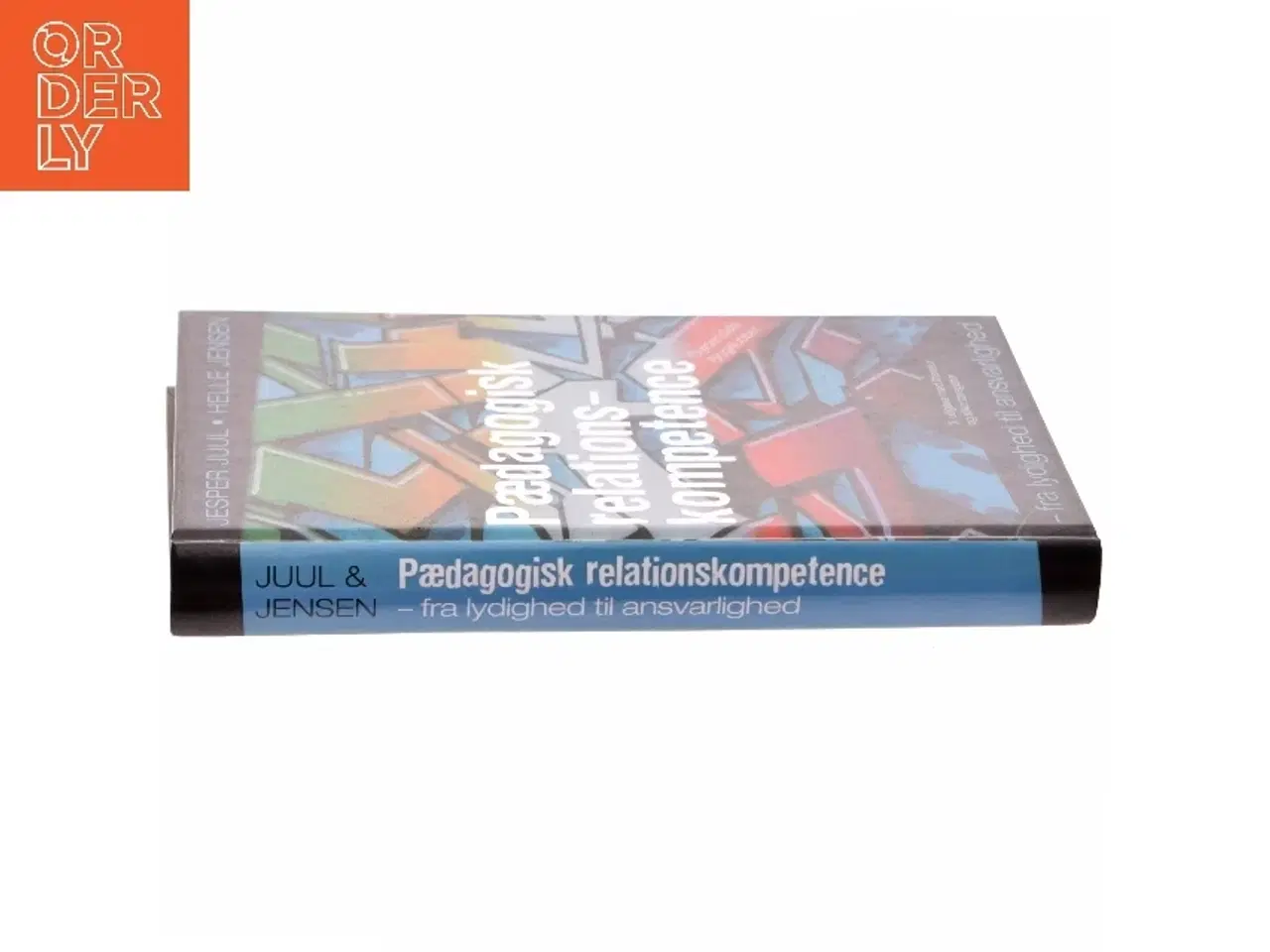 Billede 2 - Pædagogisk relationskompetence : fra lydighed til ansvarlighed (Bog)