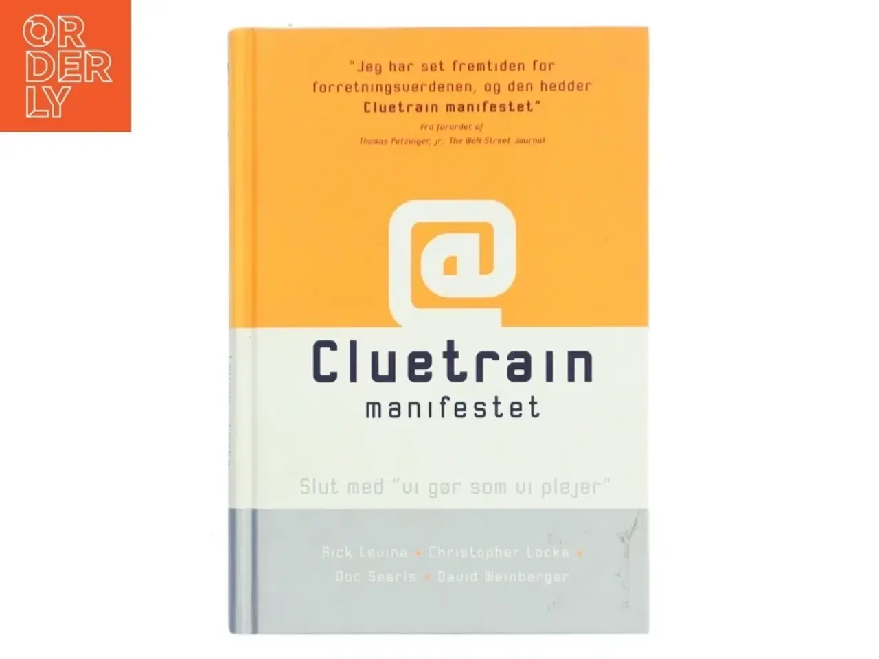 Billede 1 - Cluetrain manifestet : slut med "vi gør som vi plejer" af Rick Levine (Bog)