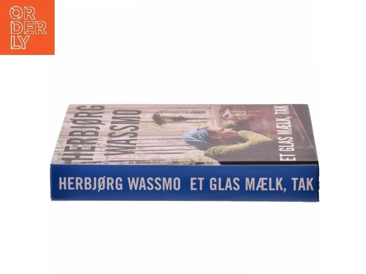 Billede 2 - Et glas mælk, tak : roman af Herbjørg Wassmo (Bog)