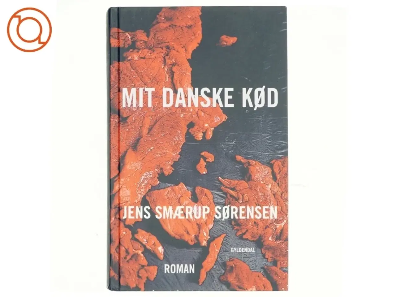 Billede 1 - Mit danske kød : roman af Jens Smærup Sørensen (Bog)