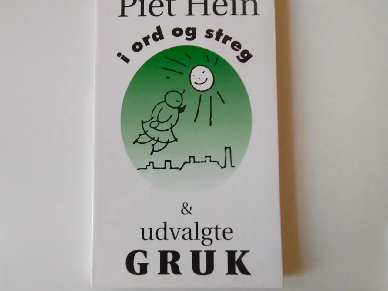 Billede 1 - Piet Hein i ord og streg & udvalgte gruk. Af Piet 
