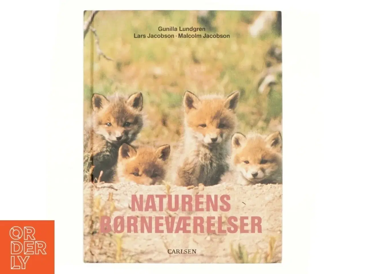 Billede 1 - Naturens børneværelser af Gunilla Lundgren, Lars Jacobson, Malcolm Jacobson, Bent Vinn Nielsen (Bog)