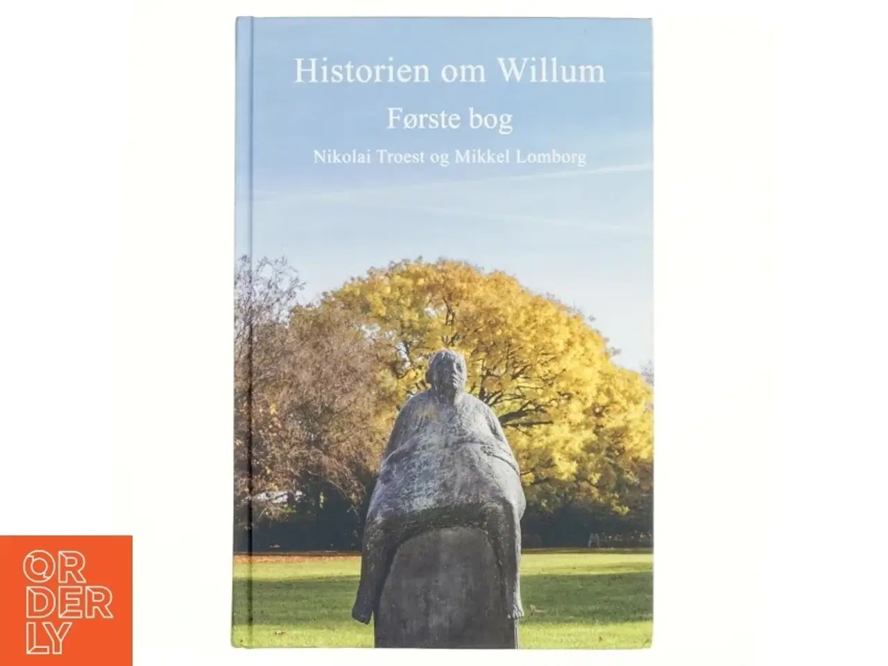 Billede 1 - Historien om Willum. 1. bog, af Nikolaj Troest (Bog)