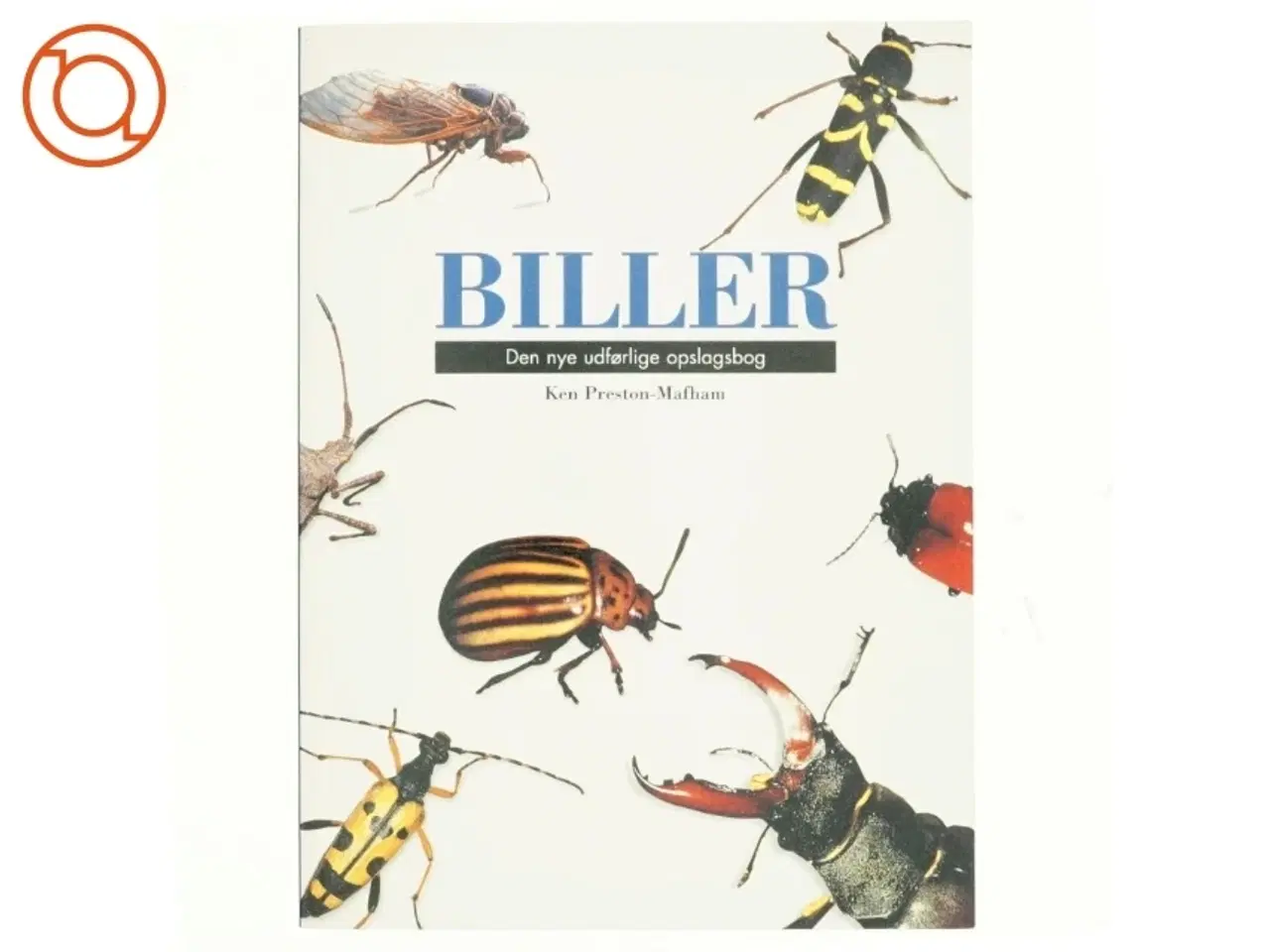 Billede 1 - Biller : den nye udførlige opslagsbog af Ken Preston-Mafham (Bog)