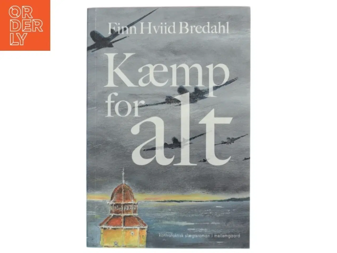 Billede 1 - Kæmp for alt af Finn Hviid Bredahl (f. 1953) (Bog)