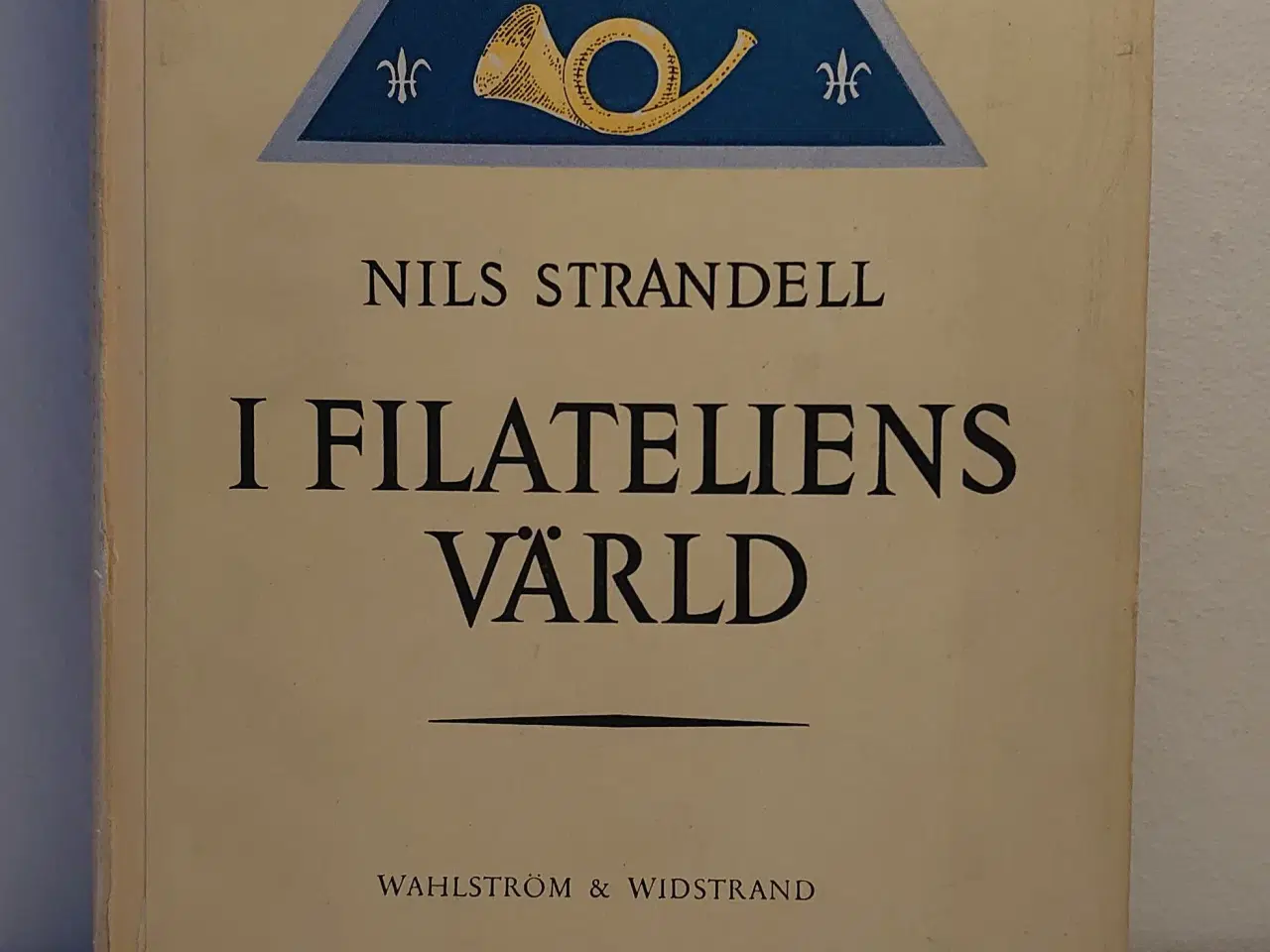 Billede 1 - Nils Strandell: I filateliens Värld. Signeret. 