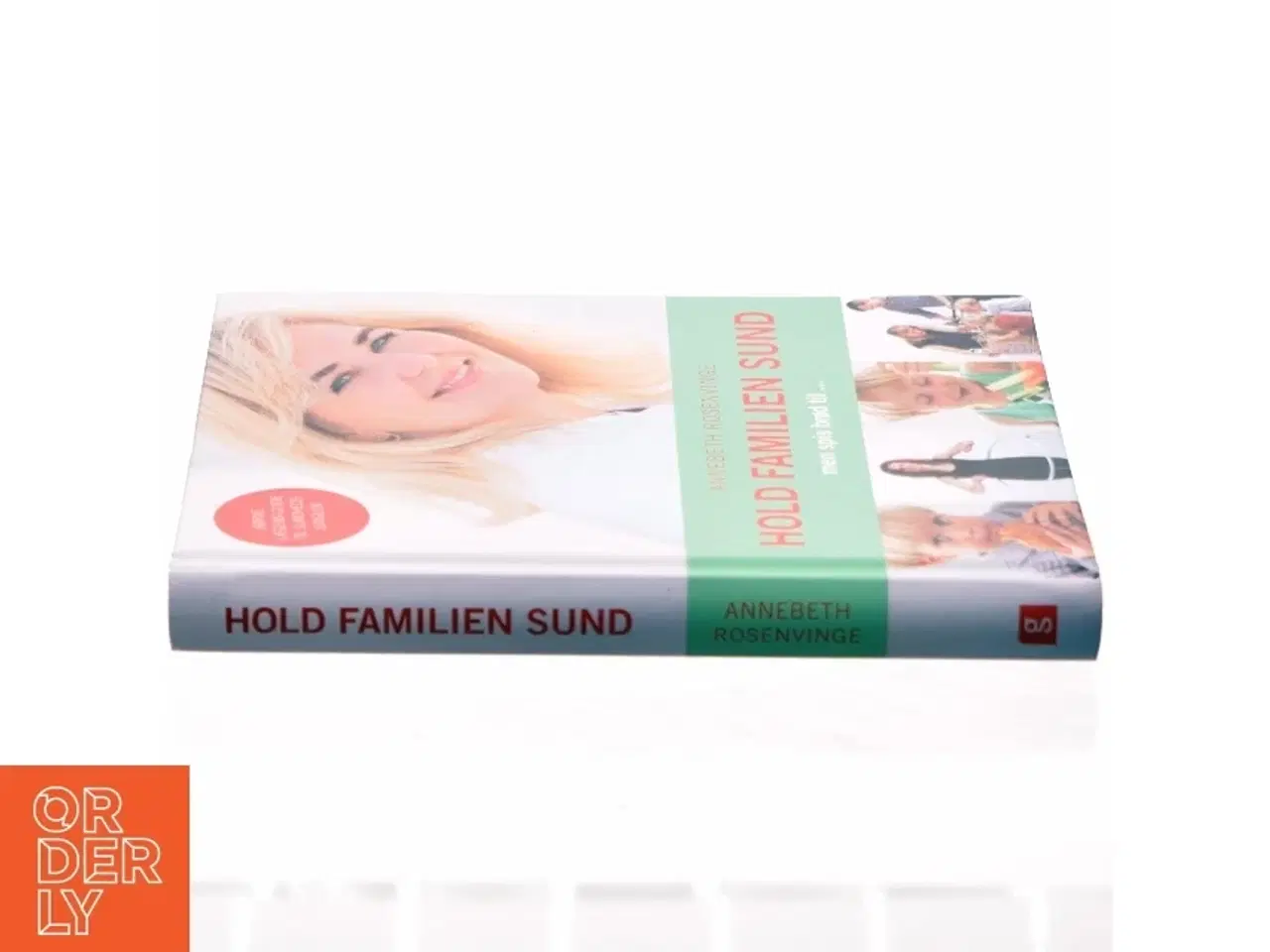 Billede 2 - Hold familien sund - men spis brød til af Annebeth Rosenvinge (Bog)