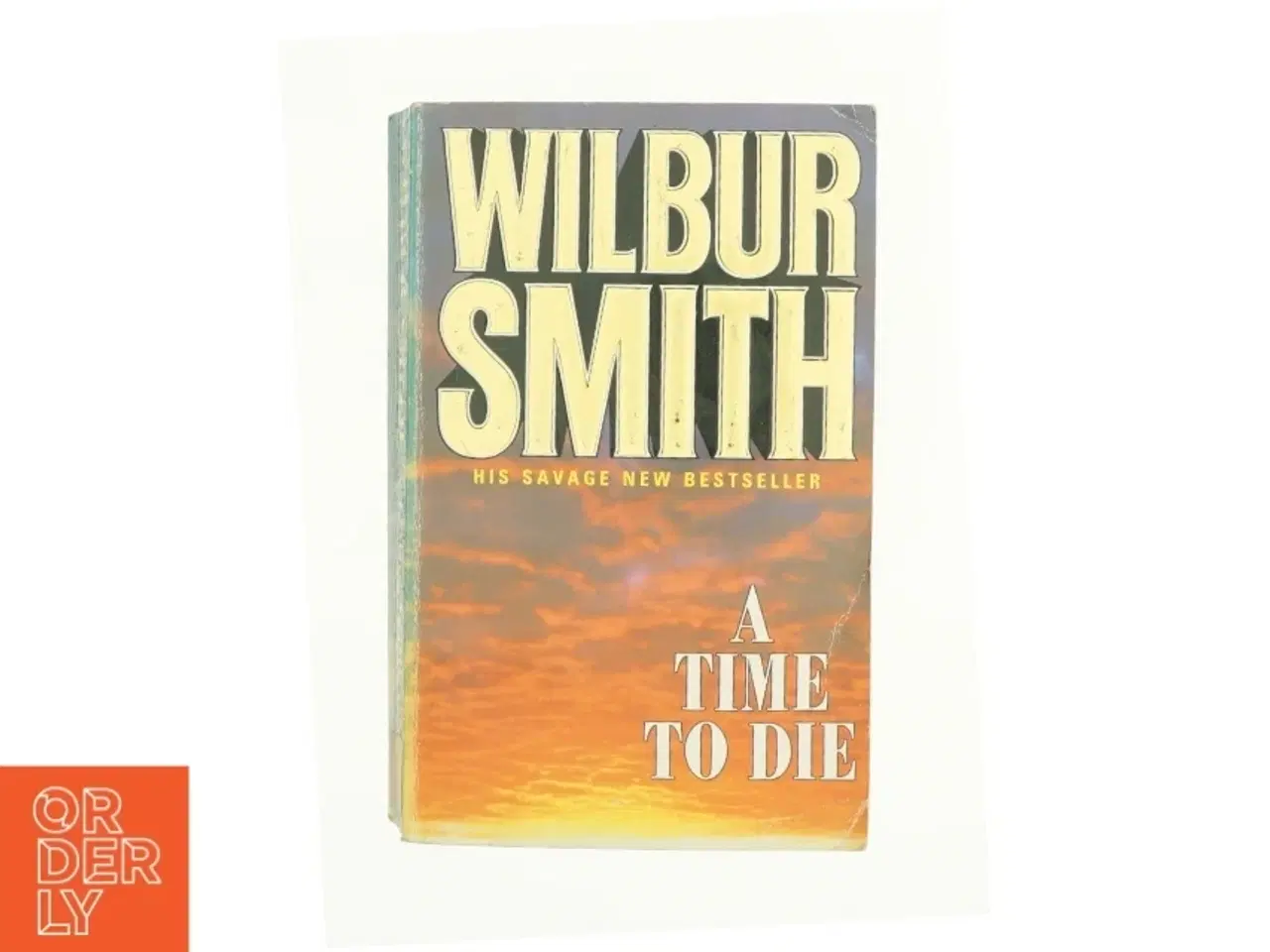 Billede 1 - A Time to Die by Wilbur Smith (Bog)