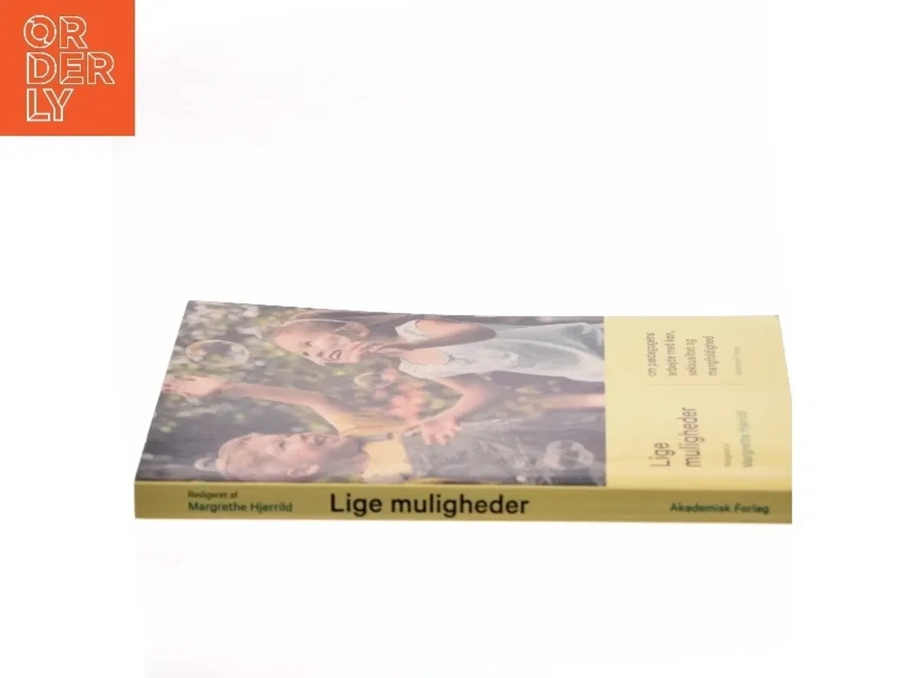 Billede 2 - Lige muligheder : om pædagogens arbejde med køn, seksualitet og mangfoldighed af Margrethe Hjerild (Bog)