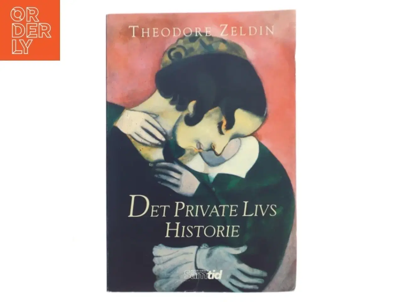 Billede 1 - Det Private Livs Historie af Theodore Zeldin (Bog)
