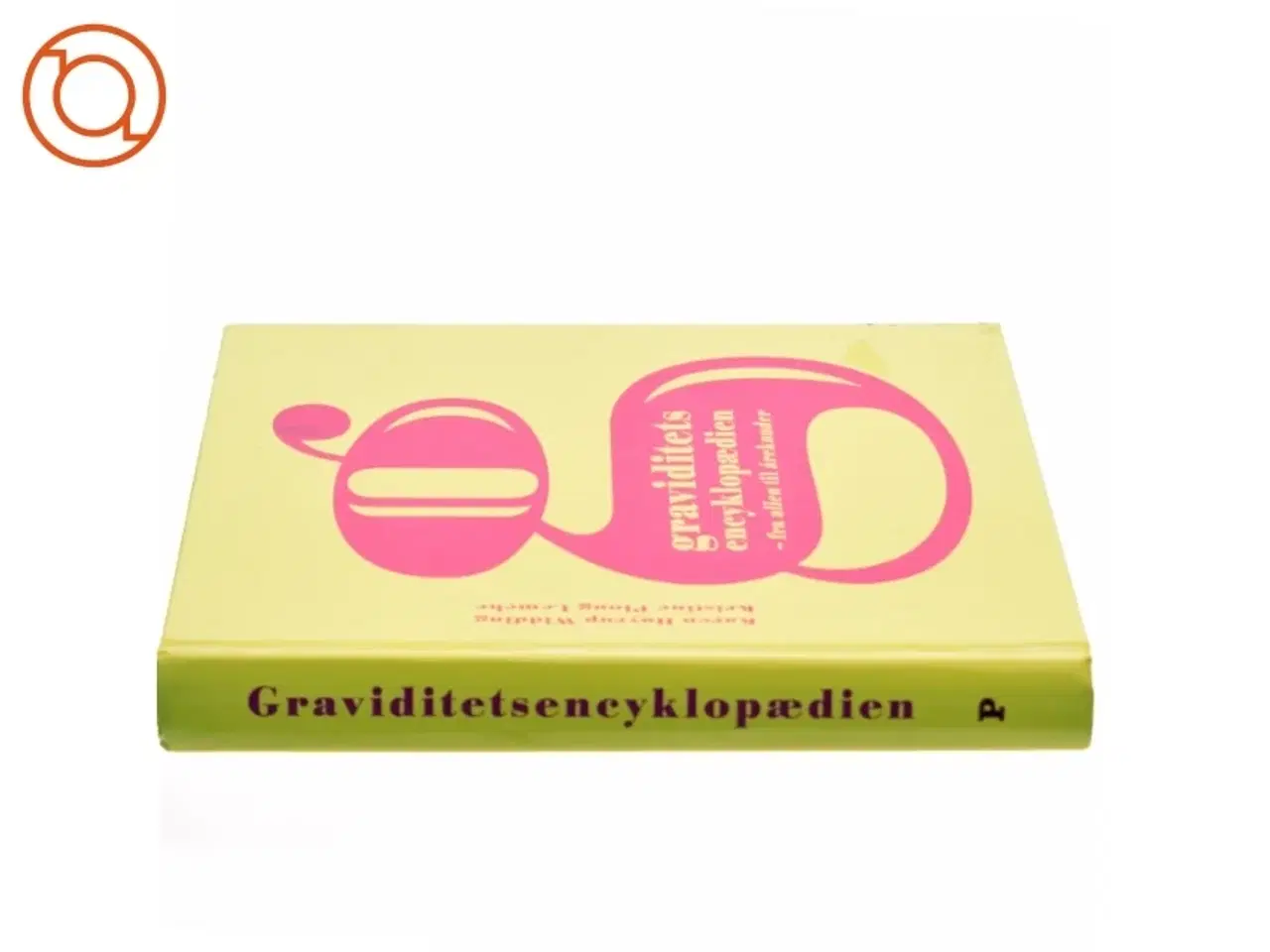 Billede 2 - Graviditets encyklopaedien af Karen Høyrup Widding, Kristine Ploug Lemche, Christine Feldthaus (Bog)