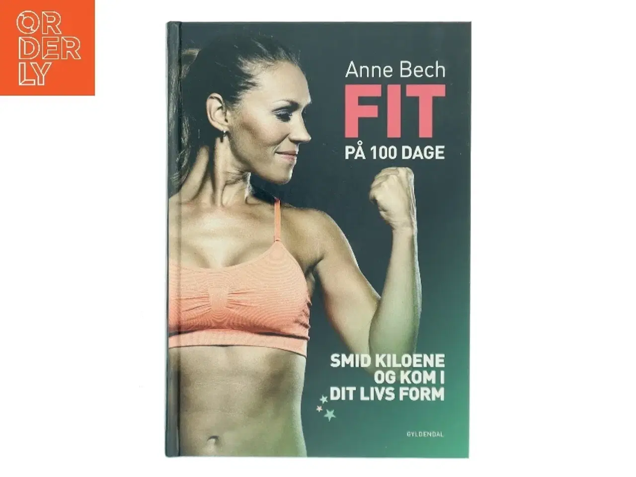 Billede 1 - FIT på 100 dage af Anne Bech (Bog)
