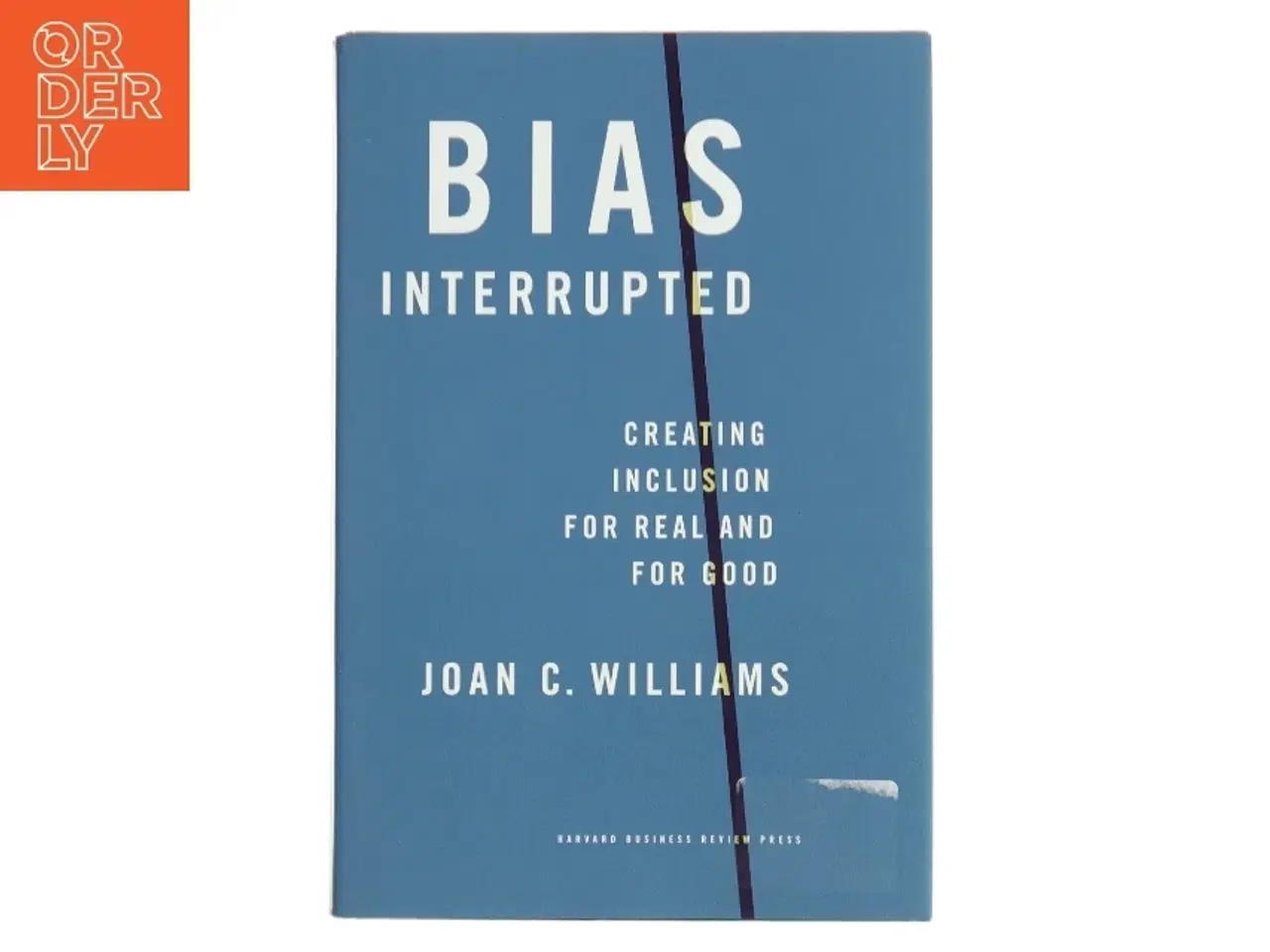 Billede 1 - Bias interrupted : creating inclusion for real and for good af Joan C. Williams (f. 1952) (Bog)