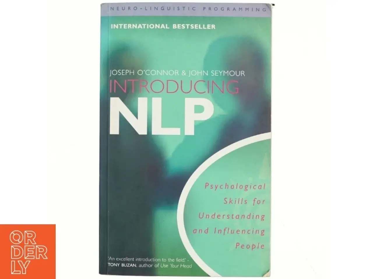 Billede 1 - Introducing neuro-linguistic programming : psychological skills for understanding and influencing people af Joseph O&#39;Connor (Bog)