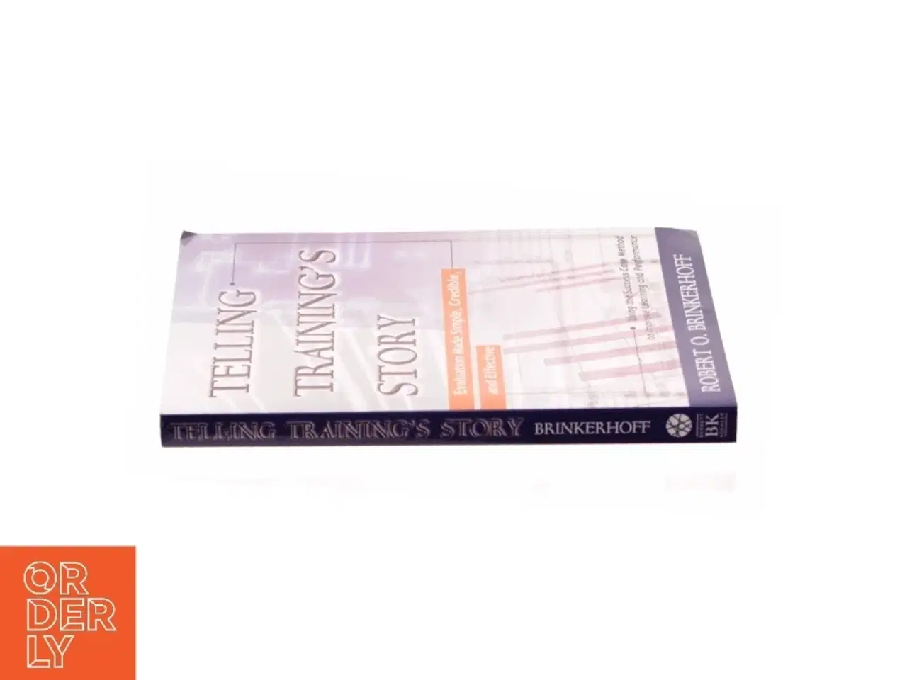 Billede 3 - Telling Training&#39;s Story: Evaluation Made Simple Credible and Effective af Brinkerhoff, Robert O. (Bog)